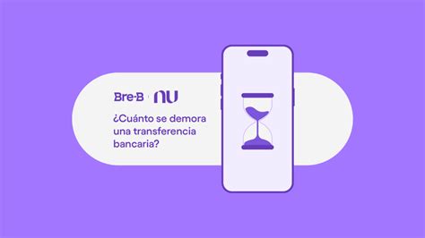 Descubre Cu Nto Se Demora Una Transferencia Gu A Blog Nu