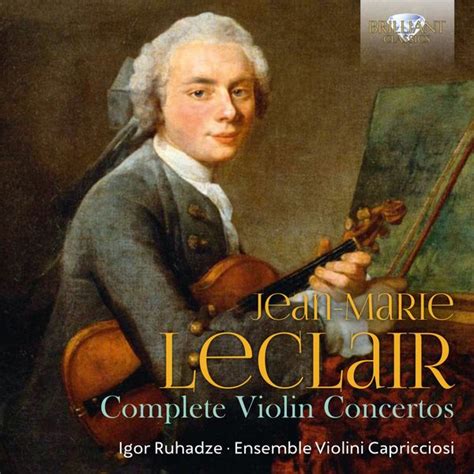 Leclair Complete Violin Concertos Ensemble Violini Capricciosi Qobuz