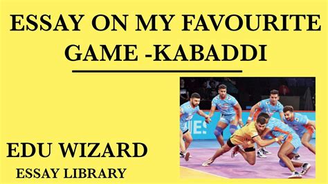 Essay On My Favourite Game Essay On My Favourite Game Kabaddi Essay