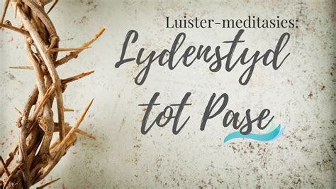 Luister meditasies van Lydenstyd tot Pase 17 Efesiërs 2 1 5 YouTube