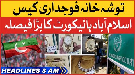 Islamabad High Court Big Decision BOL News Headlines At 3 AM Tosha