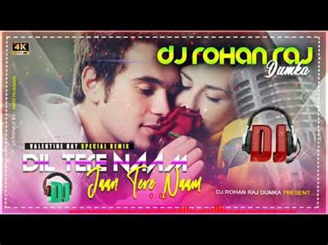 Dil Tere Naam Meri Jaan Tere Naam Dj Remix Song Tik Tok Famous Song