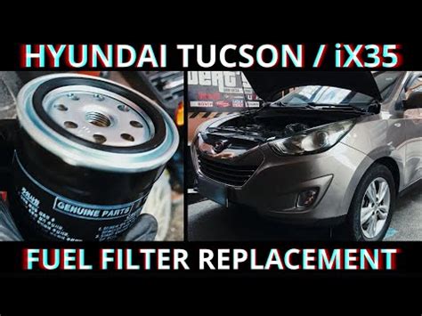 HYUNDAI TUCSON IX35 FUEL FILTER REPLACEMENT DIY GUIDE KIA SPORTAGE