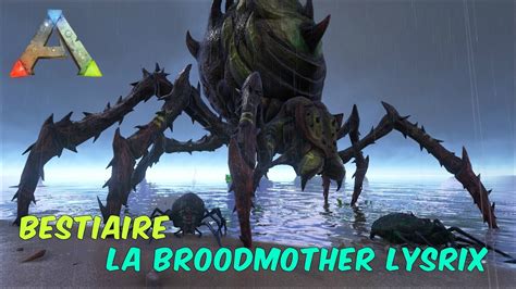 Ark Survival Evolved Fr Bestiaire Boss La Broodmother Lysrix