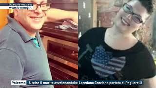 Palermo Uccise Il Marito Avvelenandolo Loredana Graziano Portata Al