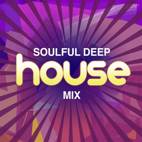 Soulful Deep House Mix Album By Deep Soulful House Music Spotify