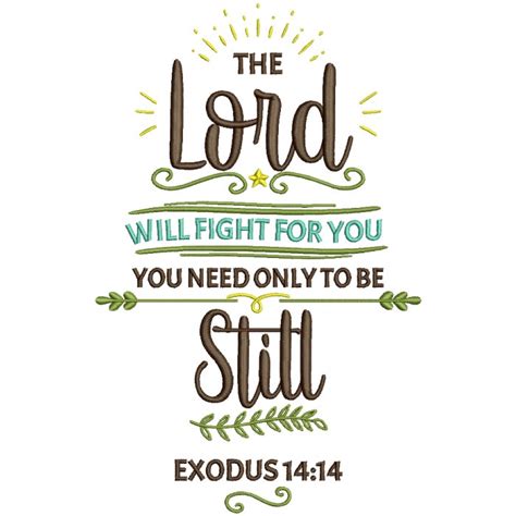 The Lord Will Fight For You You Need Only To Be Still Exodus