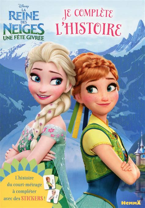 Disney La Reine Des Neiges Une F Te Givr E Je Compl Te L Histoire