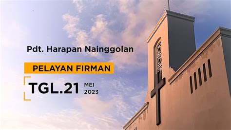 Khotbah Ibadah Minggu Gereja Kristus Bogor 21 Mei 2023 YouTube