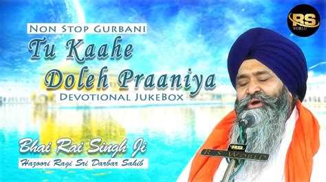 Non Stop Gurbani Shabad Kirtan Jukebox Bhai Rai Singh Ji Hazoori