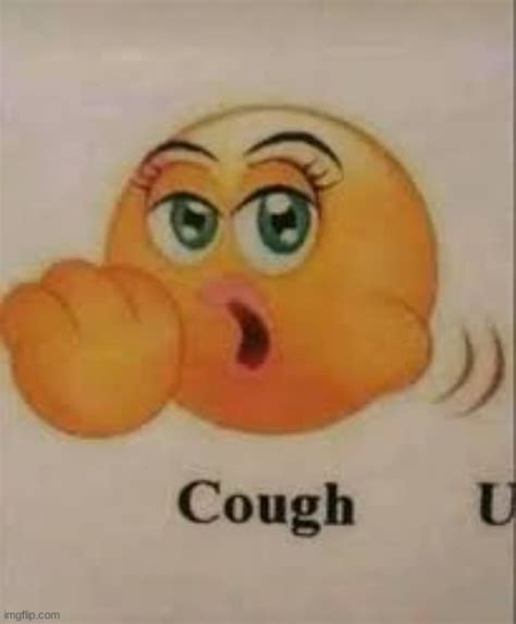 Its Just A Coughing Emoji Imgflip