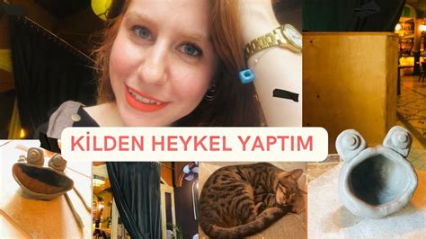 KİLDEN HEYKEL YAPMAYA ÇALIŞTIK KİL HAMURU VLOG MEKANDA SANAT VAR