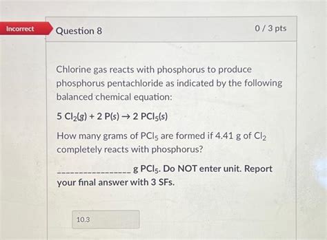 Solved Chlorine gas reacts with phosphorus to produce | Chegg.com