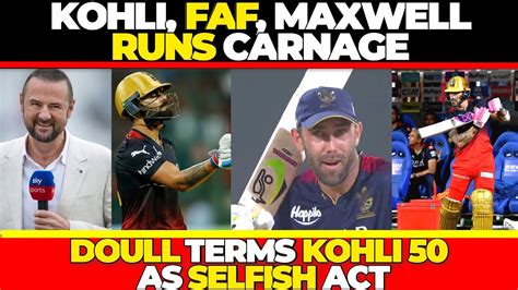 Kohli Faf Maxwell Carnage Took Rcb To 2122 Simon Doull Term Kohli