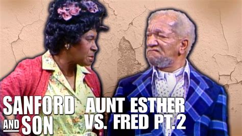 Aunt Esther Vs Fred Part Sanford And Son Youtube