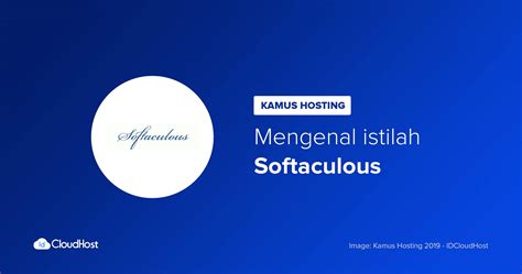 Mengenal Apa Itu Pengertian Softaculous Kamus Hosting Idcloudhost