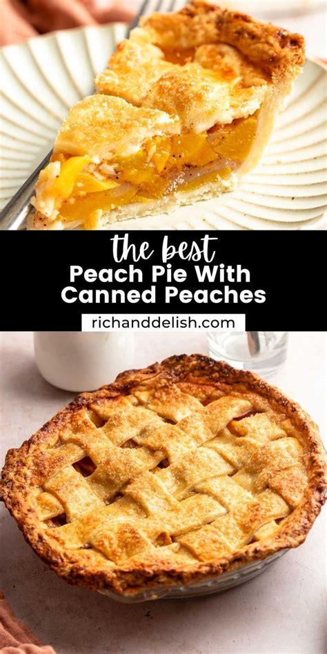 The Best Peach Pie With Canned Peaches Is Shown In This Collage And It