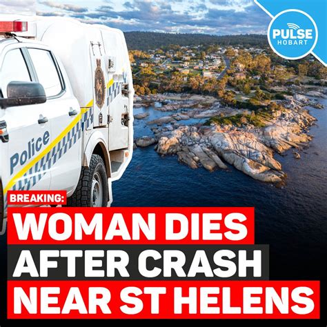 Woman Dies After Crash Near St Helens On Tasmanias East Coast