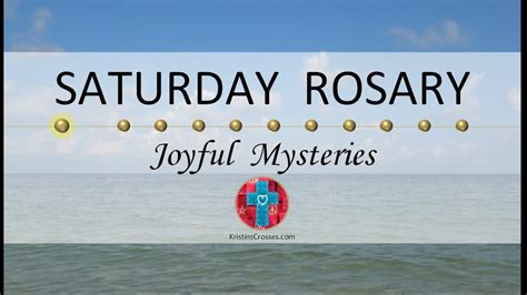 Saturday Rosary Joyful Mysteries Of The Rosary July