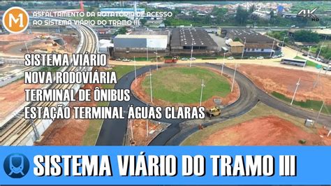 Fui Conferir Sistema ViÁrio Do Tramo 3 Parte Ii Confira Youtube