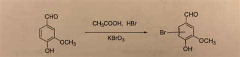 Solved Draw Reaction Mechanisms Of Bromination On Vanillin Chegg