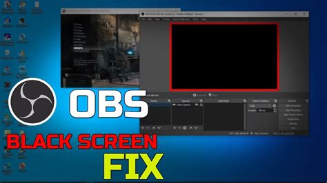 How To Fix Obs Black Screen Obs Studio Game Capture Black Screen