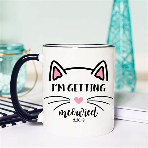 Just Meowied Mug Just Married Cat Mug Im Getting Meowied Etsy