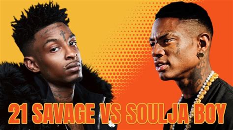 New Beef Alert 21 Savage Vs Soulja Boy Youtube