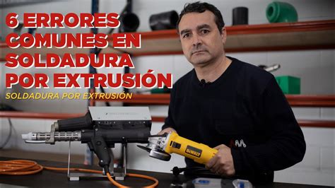 6 Errores Comunes en la Soldadura por Extrusión YouTube