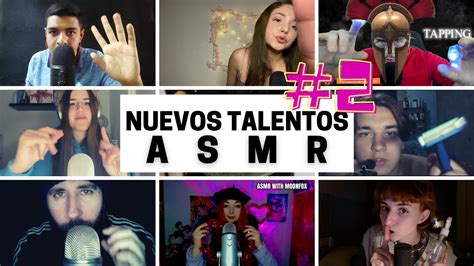 Nuevos Talentos Del Asmr Parte Triggers Mouth Sonds Roleplays Y