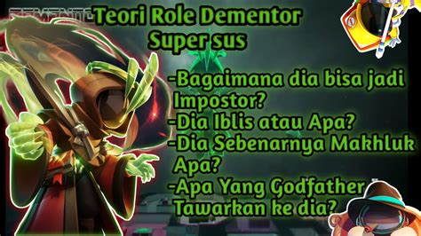 Teori Role Dementor Bagaimana Dia Bisa Jadi Impostor Super Sus Youtube