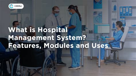 What is Hospital Management System? Features, Modules and Uses