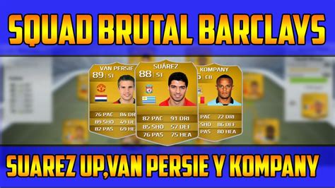 Fifa Ultimate Team Squad Brutal Barclays Youtube