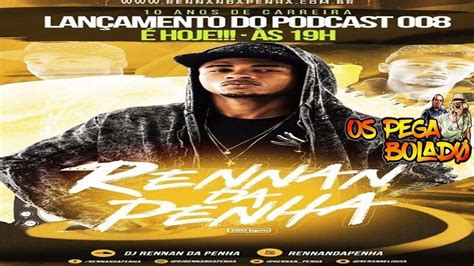 PODCAST 008 DJ RENNAN DA PENHA RITMO DA PENHA 2018 YouTube