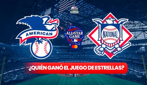 Qui N Gan El Juego De Estrellas Mlb Resultado Del All Star Game