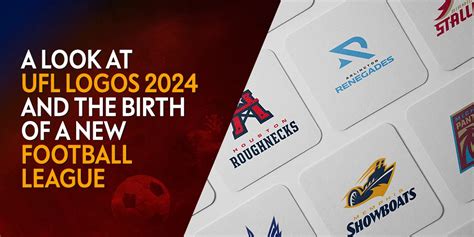 A Look at UFL Logos 2024 and the Birth of a New Football League