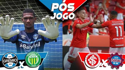 P S Jogo Inter X Caxias Gr Mio X Ypiranga Gauch O Youtube