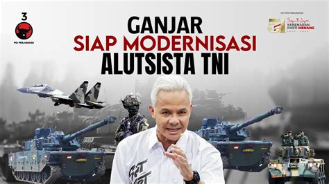 Komitmen Ganjar Menuju Modernisasi Alutsista TNI YouTube