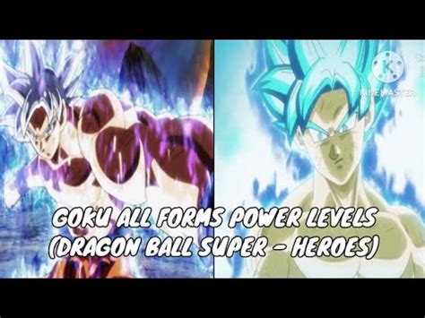 Goku All Forms Power Levels Dragon Ball Super Heroes Youtube