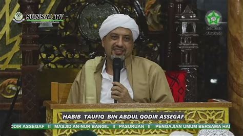 Pengajian Rutin Kitab Risalatul Muawanah Habib Taufiq Assegaf Youtube