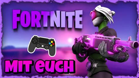 Live Fortnite Mit Euch Live Deutsch Youtube