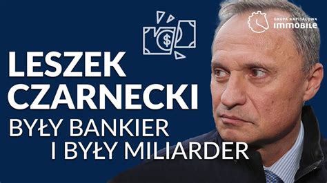 Leszek Czarnecki jak stracił bankowe imperium YouTube