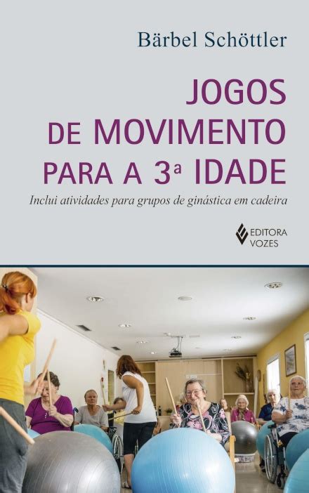 Jogos De Movimento Para Idade Atividades Para Cadeirante Gomesbooks