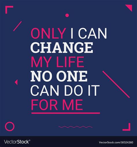 Only I Can Change My Life Motivational Quotes Flat Design Background