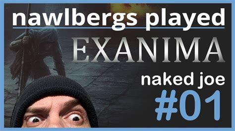 Nawlbergs Played Exanima Episode 01 Naked Joe YouTube