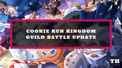 Cookie Run Kingdom Guild Battle Update Patch Notes 24ssports