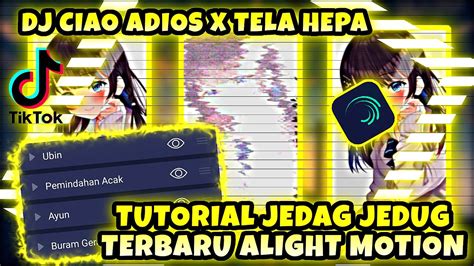 Tutorial Jedag Jedug Terbaru Alight Motion Dj Ciao Adios X Tela