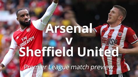 Arsenal V Sheffield United Premier League Match Preview YouTube