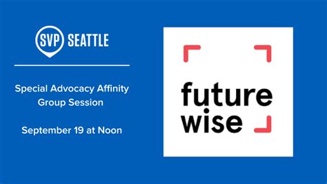 Special Session SVP Seattle Advocacy Affinity Group SVP Seattle