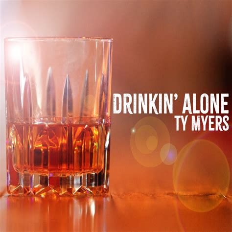 Drinkin Alone Single Album By Ty Myers Apple Music